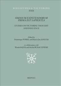 Omnium Expetendorum Prima Est Sapientia : Studies on Victorine Thought and Influence