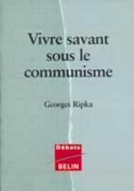 VIVRE SAVANT SOUS LE COMMUNISME (DEBATS)