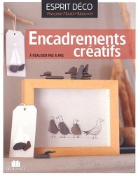 ENCADREMENTS CREATIFS. A REALISER PAS A PAS: A RÉALISER PAS À PAS (ESPRIT DECO)