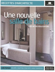 UNE NOUVELLE SALLE DE BAIN. PRES DE 100 REALISATIONS: PRÈS DE 100 RÉALISATIONS (RECETTES D'ARCHITECTE)