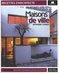 MAISONS DE VILLE. OPTIMISER L'ESPACE: OPTIMISER L'ESPACE (RECETTES D'ARCHITECTE)
