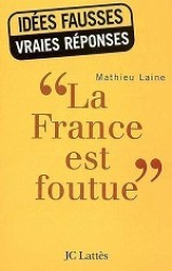 LA FRANCE EST FOUTUE (ESSAIS ET DOCUM)