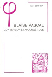 BLAISE PASCAL: CONVERSION ET APOLOGETIQUE (BHP)