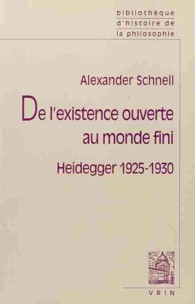 開示された存在から有限の世界へ：ハイデガー1925-1930年<br>DE L'EXISTENCE OUVERTE AU MONDE FINI - HEIDEGGER 1925-1930 (BHP POCHE)
