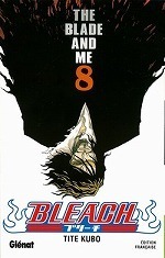 BLEACH - TOME 08 - THE BLADE AND ME (SHONEN)