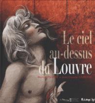 LE CIEL AU-DESSUS DU LOUVRE (MUSEE DU LOUVRE)