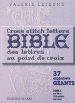 BIBLE DES LETTRES AU POINT DE CROIX TOME 2 37 ALPHABETS GEANTS. DE 56 A 102 POINTS DE HAUT