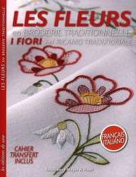 LES FLEURS EN BRODERIE TRADITIONNELLE. EDITION BILINGUE FRANCAIS-ITALIEN