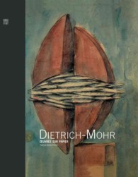 Dietrich-Mohr : Oeuvres sur Papier （Bilingual）