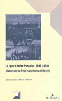 La ligue d'Action française (1905-1936) : Organisations, lieux et pratiques militantes (Convergences 104) （2022. 272 S. 8 Abb. 229 mm）