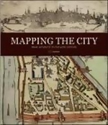 Mapping the City : From Antiquity to the 20th Century -- Hardback
