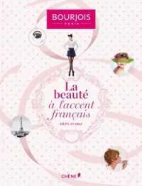 BOURJOIS, LA BEAUTE A L'ACCENT FRANCAIS DEPUIS 1863. EDITION BILINGUE FRANCAIS-ANGLAIS