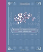 SAJOU. PASSION DES ALPHABETS ANCIENS A BRODER AU POINT DE CROIX