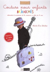 COUTURE POUR ENFANTS BRANCHES. VETEMENTS ET ACCESSOIRES DE LA NAISSANCE A PLUS DE 2 ANS: VÊTEMENTS ET ACCESSOIRES DE LA NAISSANCE À PLUS DE 2 ANS (A VOS FILS)