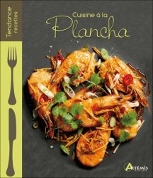 LA CUISINE A LA PLANCHA (TENDANCE RECETTES)