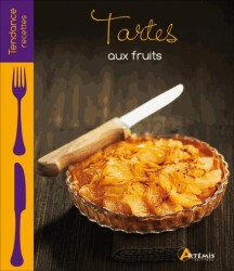 TARTES AUX FRUITS (TENDANCE RECETTES)