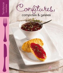 CONFITURES, COMPOTES & GELEES (TENDANCE RECETTES)