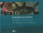 1916, La Bataille De La Somme / 1916, the Battle of the Somme / 1916, Die Schalacht an Der Somme : Un Espace Mondial / a World Arena / Ein Raum Der We （MUL）