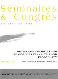 ORTHOGONAL FAMILIES AND SEMIGROUPS IN ANALYSIS AND PROBABILITY (SEMINAIRES & GONGRES)