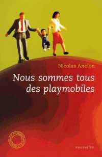 NOUS SOMMES TOUS DES PLAYMOBILES (ESPACE NORD)
