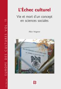 L'Échec culturel : Vie et mort d'un concept en sciences sociales (Europe des cultures / Europe of cultures .11) （2015. 248 S. 220 mm）