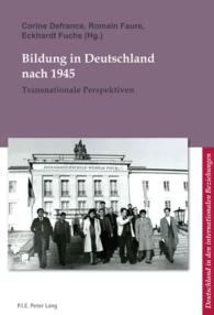 Bildung in Deutschland nach 1945 : Transnationale Perspektiven (L'Allemagne dans les relations internationales / Deutschland in den internationalen Beziehungen .8) （2015. 200 S. 220 mm）