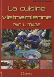 LA CUISINE VIETNAMIENNE PAR L'IMAGE