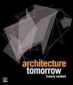 Architecture Tomorrow : Between Futurism and Avant-Garde