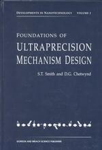 Foundations of Ultraprecision Mechanism Design (Developments in Nanotechnology)