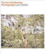 THE ART OF COLLECTING PHOTOGRAPHY /ANGLAIS (GENERAL)