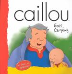 Caillou Goes Camping (Backpack (Caillou))