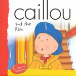 Caillou and the Rain (Backpack (Caillou))