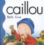 Caillou Bath Time (Little Dipper) （BRDBK）