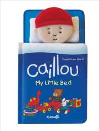 Caillou : My Little Bed （NOV BRDBK）