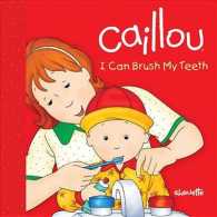 I Can Brush My Teeth (Caillou: Step by Step) （BRDBK）