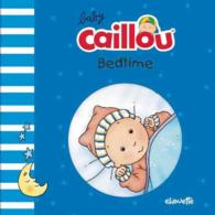 Baby Caillou, Bedtime (Baby Caillou) （BATH）