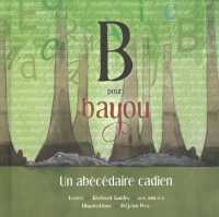 B POUR BAYOU: UN ABECEDAIRE CADIEN