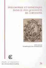 PHILOSOPHIE ET ESTHETIQUE DANS LE "DON QUICHOTE" DE CERVANTES - ACTES DES JOURNEES D'ETUDES