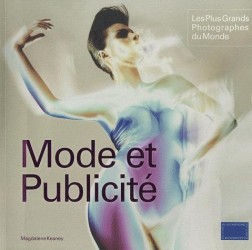 MODE ET PUBLICITE. LES PLUS GRANDS PHOTOGRAPHES DU MONDE: LES PLUS GRANDS PHOTOGRAPHES DU MONDE