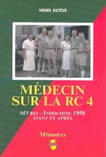 MEDECIN SUR LA RC 4 : INDOCHINE 1950, AVANT ET APRES, II-3E REI (MEMOIRES)