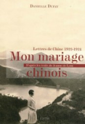 MON MARIAGE CHINOIS. ETTRES DE CHINE 1922-1924 (GRANDS VOYAGEURS)