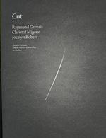 Cut : Raymond Gervais, Christof Migone, Jocelyn Robert