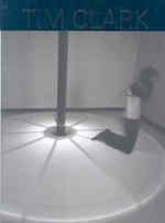 Tim Clark : Reading the Limits Works/Ceuvres 1975-2003 （Bilingual）