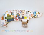 Faire Figure, Michel Saulnier, Oeuvres 1982-2007