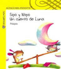 Sipo y nopo : Un Cuento De Luna / a Fairy Moon (Descubrimos)