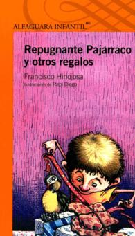 Repugnante pajarraco y otros regalos / the Disgusting Pajarraco and Other Presents