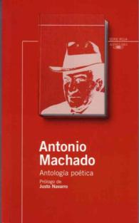 Antonio Machado Antologia Poetica / Antonio Machado Anthology of Poetry
