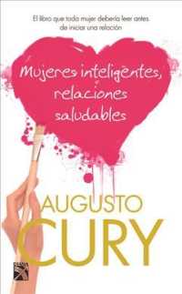 Mujeres inteligentes, relaciones saludables / Smart Women, Healthy Relationships : El Libro Que Toda Mujer Deberia Leer Antes De Iniciar Una Relacion