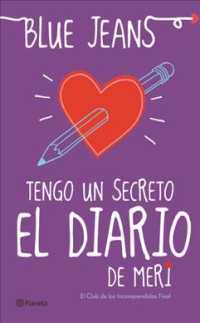 Tengo un secreto/ I have a secret : El diario de Meri/ the Diary of Meri