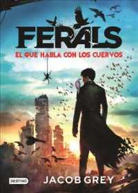 Ferals : El que habla con los cuervos / the Crow-Talker